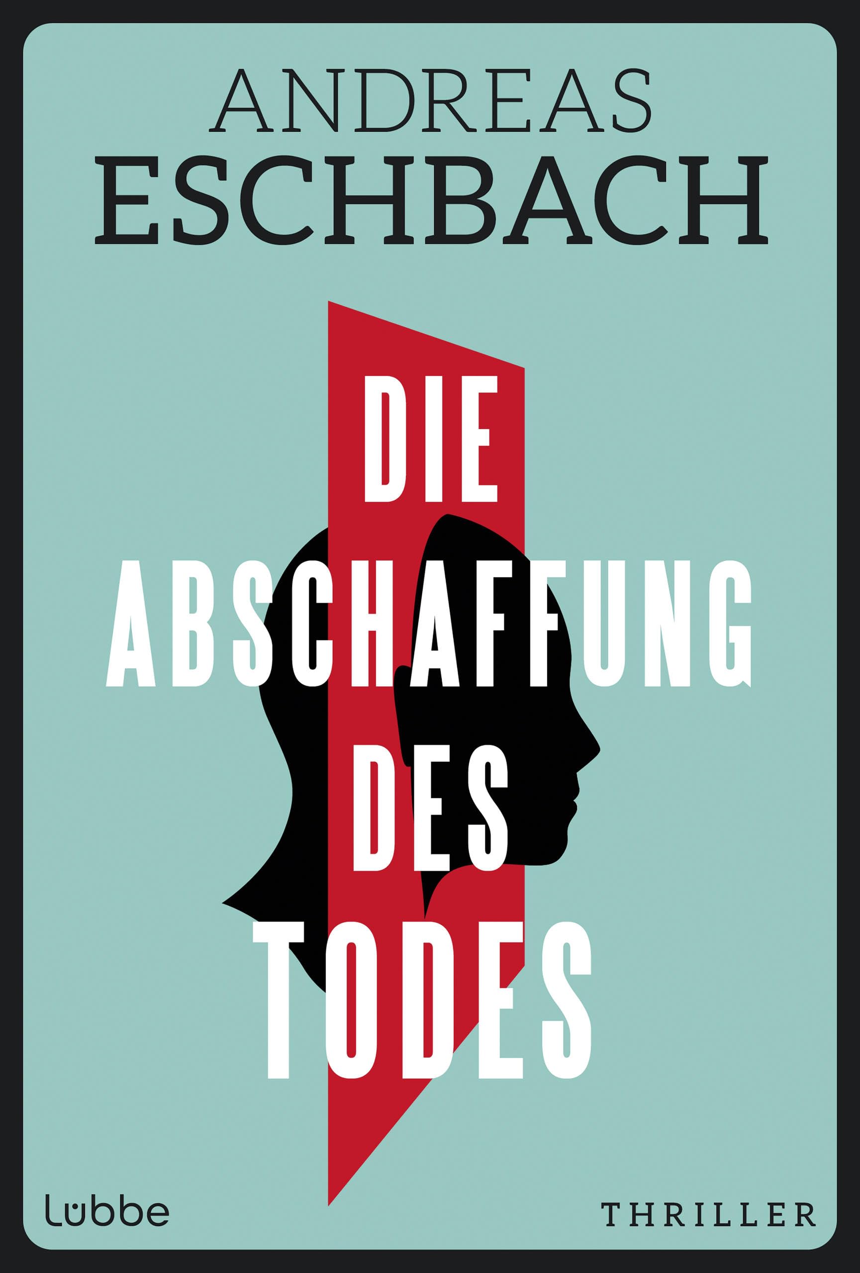 Andreas Eschbach: Die Abschaffung des Todes (Deutsch language, Lübbe)