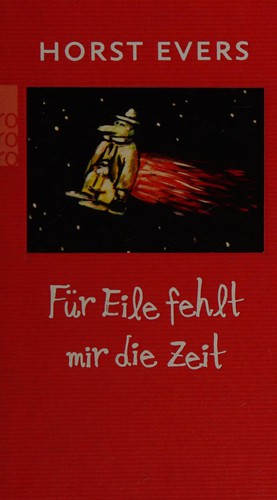 Horst Evers: Für Eile fehlt mir die Zeit (German language, 2013, Rowohlt-Taschenbuch-Verl.)