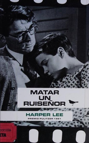 Harper Lee: Matar un ruiseñor (Spanish language, 2010, Ediciones B)