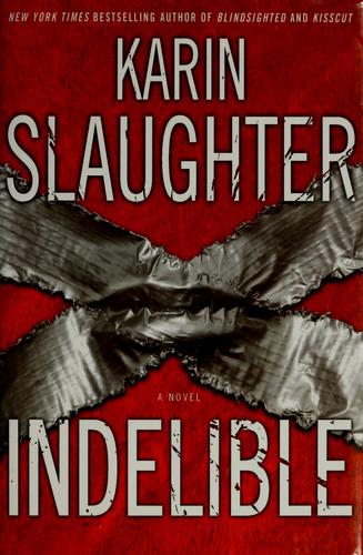 Karin Slaughter: Indelible (2004, W. Morrow)