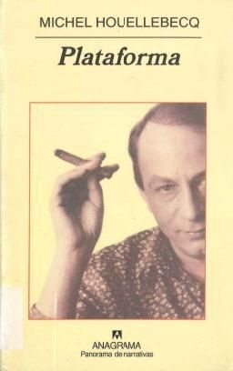 Michel Houellebecq: Plataforma (Paperback, Spanish language, 2002, Anagrama, Brand: Anagrama, Editorial Anagrama)