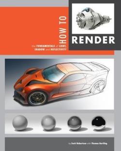Scott Robertson, Thomas Bertling: How to Render