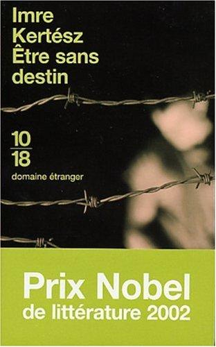 Imre Kertész: Etre sans destin (Paperback, French language, 2002, 10/18)