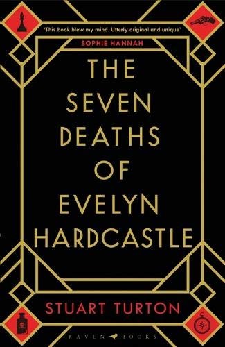 Stuart Turton, Fabrice Pointeau, James Cameron Stewart: The Seven Deaths of Evelyn Hardcastle [Paperback] [Feb 08, 2018] Stuart Turton (Paperback, Bloomsbury Publishing Plc)
