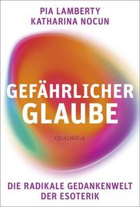 Pia Lamberty, Katharina Nocun: Gefährlicher Glaube (Hardcover, deutsch language, 2022, Quadriga Verlag)