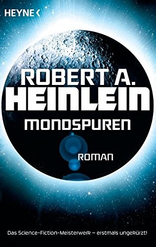 Robert A. Heinlein: Mondspuren: Roman (Paperback, 2014, Heyne Verlag)