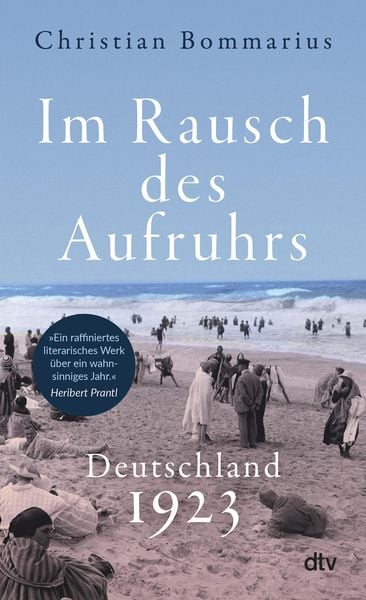 Christian Bommarius: Im Rausch des Aufruhrs (EBook, German language, 2022, dtv Verlagsgesellschaft)