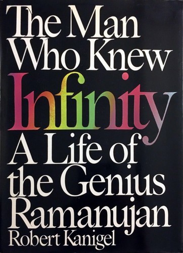 Robert Kanigel: The man who knew infinity (1991, C. Scribner's, Collier Macmillan Canada, Maxwell Macmillan International)