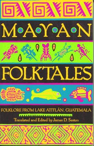 James D. Sexton: Mayan folktales (1999, University of New Mexico Press)