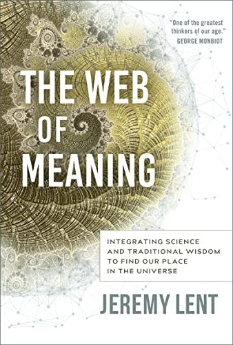 Jeremy Lent: Web of Meaning (2022, New Society Publishers, Limited, New Society Publishers)