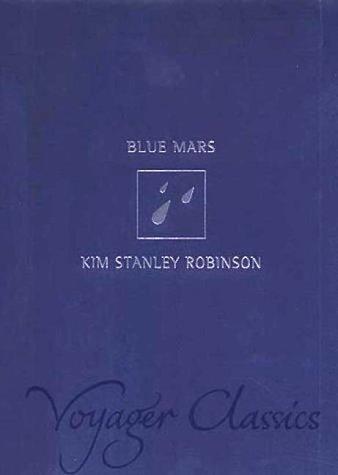 Kim Stanley Robinson: Blue Mars (Voyager Classics) (Paperback, 2001, Voyager)