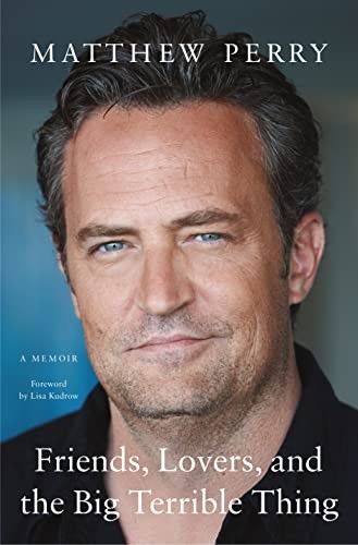 Matthew Perry: Friends, Lovers, and the Big Terrible Thing (Paperback)