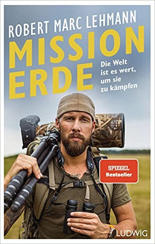 Robert Marc Lehmann: Mission Erde – Die Welt ist es wert, um sie zu kämpfen (Hardcover, QLZLLF, Ludwig Buchverlag)