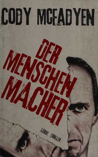 Cody McFadyen: Der Menschenmacher (German language, 2011, Lübbe)