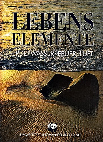 Andreas Giger, Claus-Peter Lieckfeld, Petra Steinbrenner, Bertram Schmidt, Helmuth Bellers, Till Bastian, Dieter Beisel, Dietmar Quist, Joself Reichholf, Veronika Straaß, Marcella Ullmann, Helga Wingert, Frank Wittchow: Lebenselemente - Erde Wasser Feuer Luft (1990, München Pro Futura Verlag GmbH)
