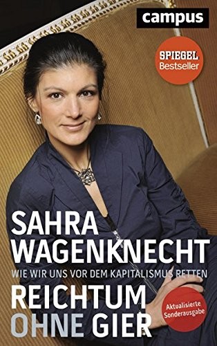 Sahra Wagenknecht: Reichtum ohne Gier (Paperback, Deutsch language, 2018, Campus Verlag GmbH)