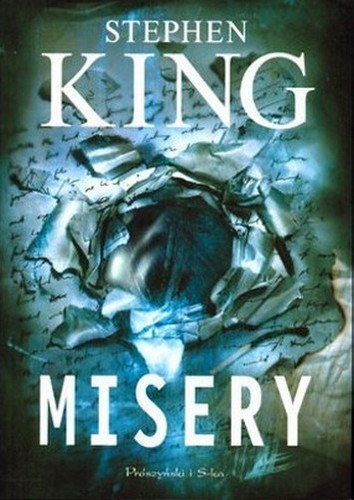 Stephen King: Misery (2012, Wydawnictwo Prószyński i S-ka)