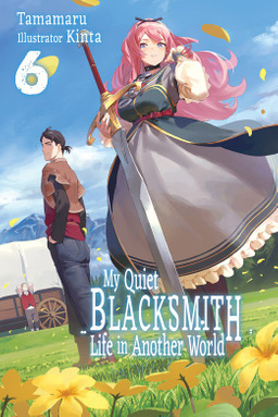 Tamamaru: My Quiet Blacksmith Life in Another World: Volume 6 (EBook, 2023, J-Novel Club)