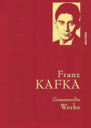 Franz Kafka OG: Gesammelte Werke (German language, 2012, Anaconda Verlag)