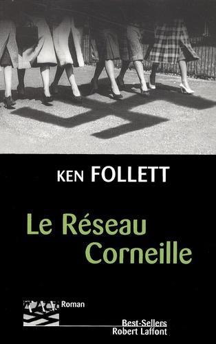 Ken Follett: Le réseau Corneille : roman (French language, Éditions Robert Laffont)