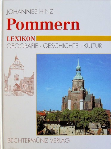 Johannes Hinz: Pommern - Lexikon. Geografie, Geschichte, Kultur (1997, Bechtermünz)