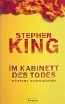 Stephen King, Joachim Körber, Ulf Bergner, Hedda Pänke, Jochen Schwarzer, Jochen Stremmel: Im Kabinett des Todes. (Hardcover, German language, 2003, Ullstein Buchverlage GmbH & Co. KG / Ullstein Tas)