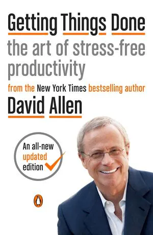David Allen, David Allen, David Allen: Getting Things Done