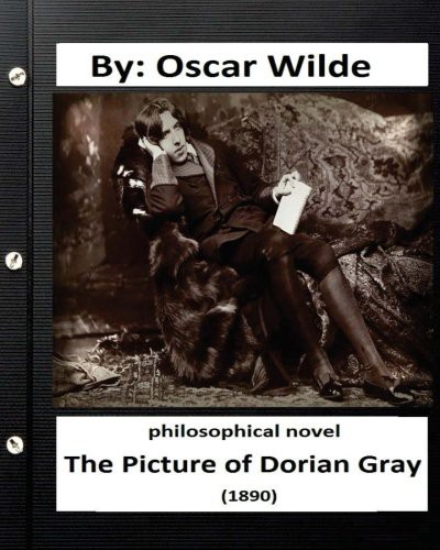 Oscar Wilde: The Picture of Dorian Gray  Philosophical NOVEL (Paperback, 2016, Createspace Independent Publishing Platform, CreateSpace Independent Publishing Platform)