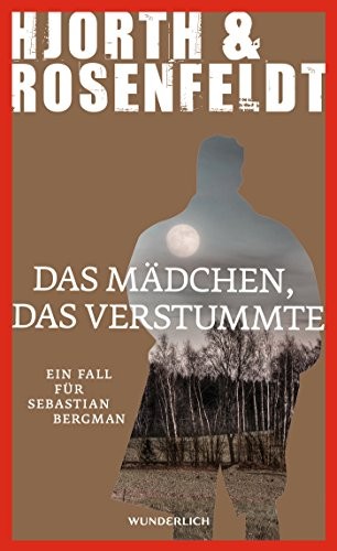 Michael Hjorth, Hans Rosenfeldt: Das Mädchen, das verstummte (Hardcover, 2014, Wunderlich Verlag)
