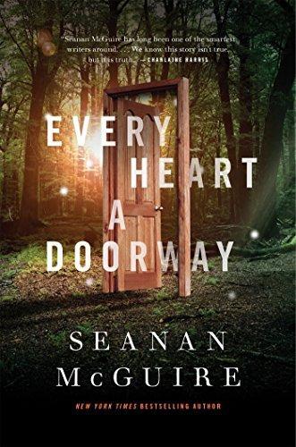 Seanan McGuire: Every Heart a Doorway (Wayward Children, #1) (2016)