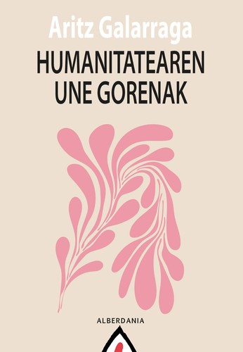 Aritz Galarraga Lopetegi: Humanitatearen une gorenak (Paperback, Euskara language, 2022, Alberdania)