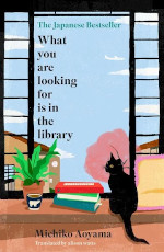 Michiko Aoyama: What You Are Looking for Is in the Library (2023, Transworld Publishers Limited)
