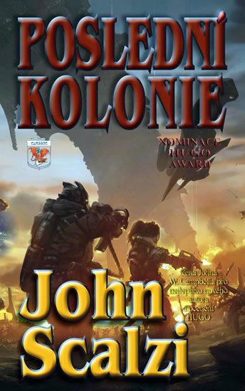 John Scalzi: Poslední kolonie (Paperback, Czech language, 2011, Classic)