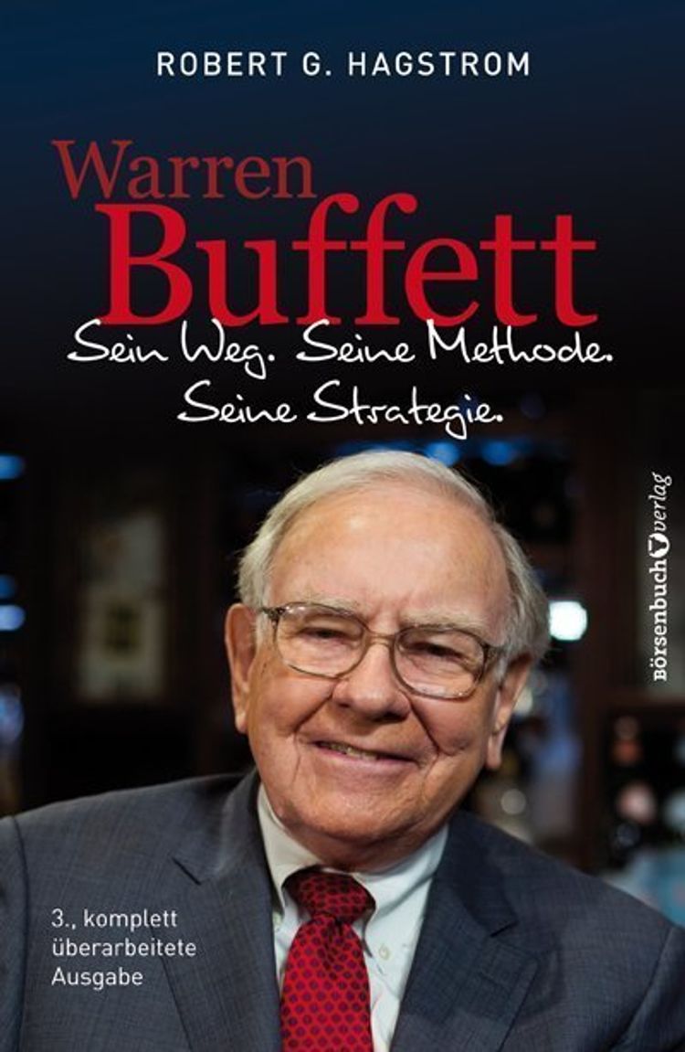 Robert G. Hagstrom: Warren Buffett: Sein Weg. Seine Methode. Seine Strategie. (Hardcover, 2016, Börsenbuchverlag)