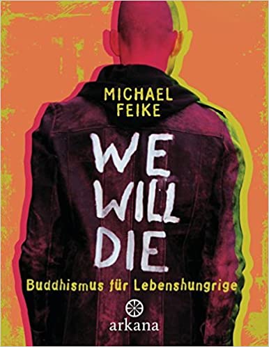 Michael Feike: We will die (Paperback, German language, 2014, Arkana Verlag)